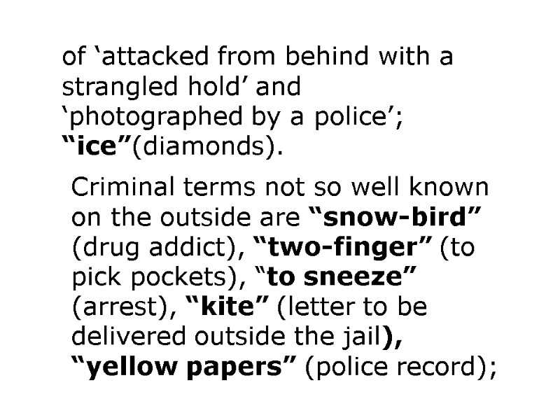 of ‘attacked from behind with a strangled hold’ and ‘photographed by a police’; “ice”(diamonds).